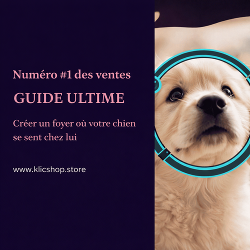 #1 Guide ultime - Créer un foyer où votre chien se sent chez lui (e-book)